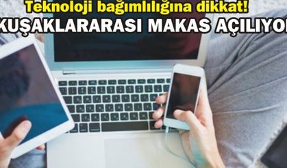 Teknoloji bağımlılığına dikkat!
