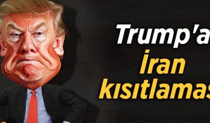 Trump'a İran kısıtlaması