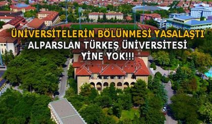 ÜNİVERSİTELER RESMEN BÖLÜNDÜ!