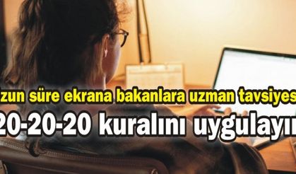 Uzun süre ekrana bakanlara uzman tavsiyesi: 20-20-20 kuralını uygulayın