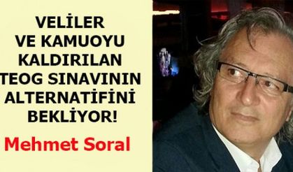 VELİLER VE KAMUOYU KALDIRILAN TEOG SINAVININ ALTERNATİFİNİ BEKLİYOR!