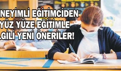 YÜZ YÜZE EĞİTİM İLE İLGİLİ YENİ ÖNERİLER