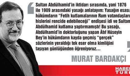 İstanbul’un fethini kutlamak Abdülhamid zamanında yasaktı, bu işten Menderes Hükümeti de uzak durmuştu!