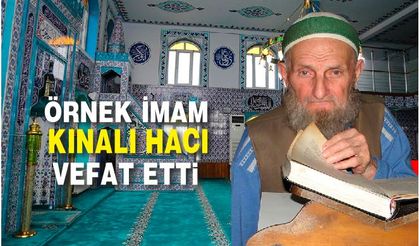 Örnek imam Ahmet Bayraktar (Kınalı Hacı) vefat etti