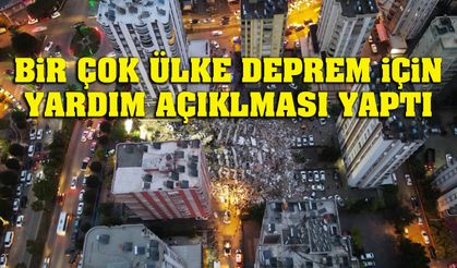 Bir çok ülke deprem için yardım açıklaması yaptı