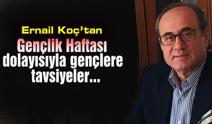 Gençlik Haftası dolayısıyla gençlere tavsiyeler...