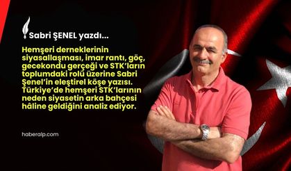 Hemşeri STK’ları Siyasetin Arka Bahçesi midir?