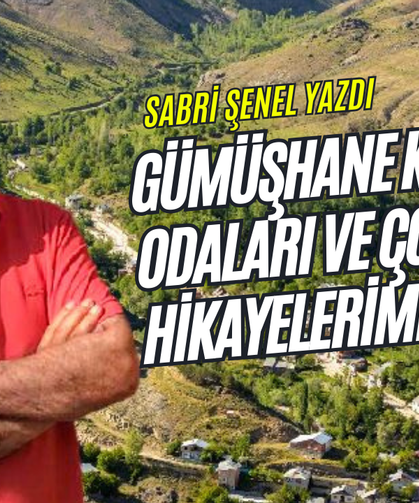 Gümüşhane Köy Odaları ve Çobanlık Hikayelerimiz!