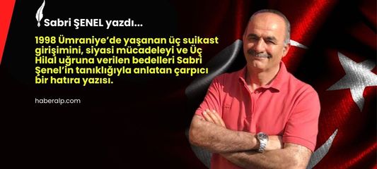 Üç Hilal Uğrunda Üç Suikastin Hikâyesi!