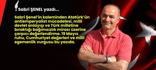 Atatürk Sömürgeciliğe Karşı Yükselen Milli Ve Evrensel Modeldir