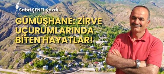 Gümüşhane: Zirve Uçurumlarında Biten Hayatlar!