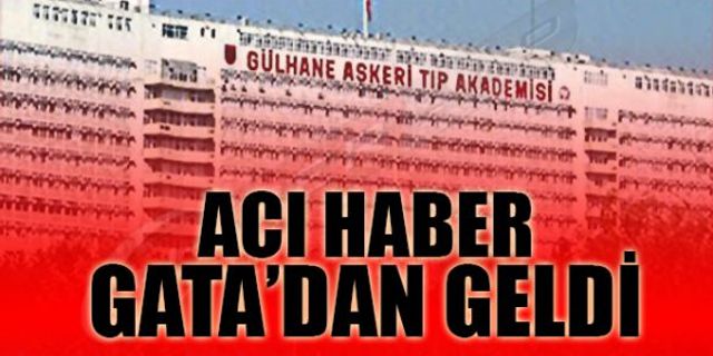 ACI HABER GATA'DAN GELDİ