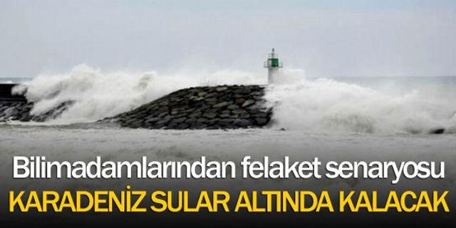 Karadeniz'i bekleyen tehlike !