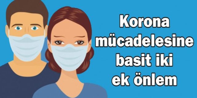 Korona mücadelesine basit iki ek önlem