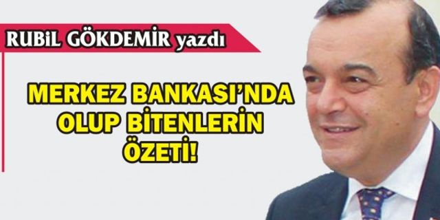 MERKEZ BANKASI'NDA OLUP BİTENLERİN ÖZETİ!