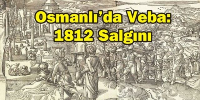 Osmanlı’da Veba: 1812 Salgını