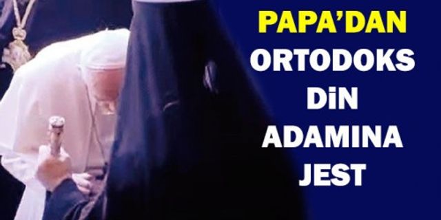 Papa’dan Ortodoks din adamına jest