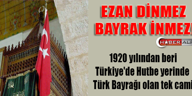 Türkiye'de Mimberinde  Türk Bayrağı olan tek cami