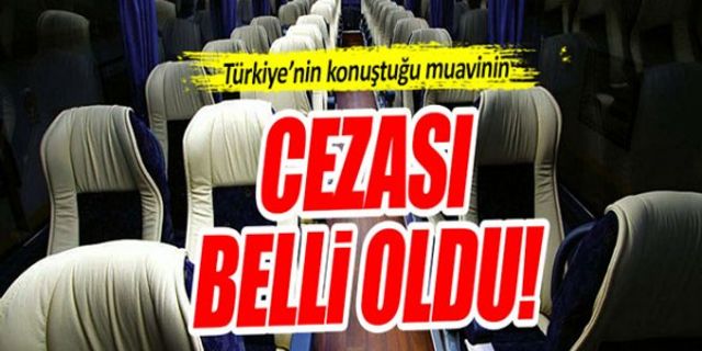 TÜRKİYE'NİN KONUŞTUĞU MUAVİNİN CEZASI BELLİ OLDU!