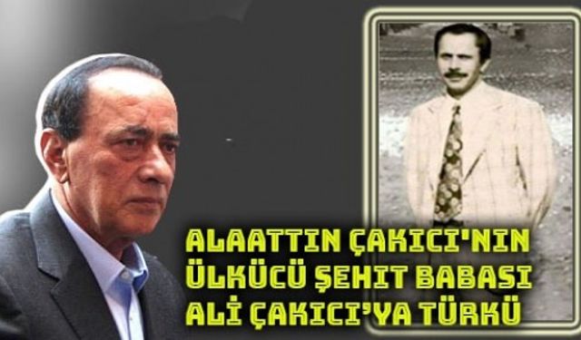 Alaattin Çakıcı'nın Ülkücü Şehit Babası, Ali Çakıcı’ya Türkü