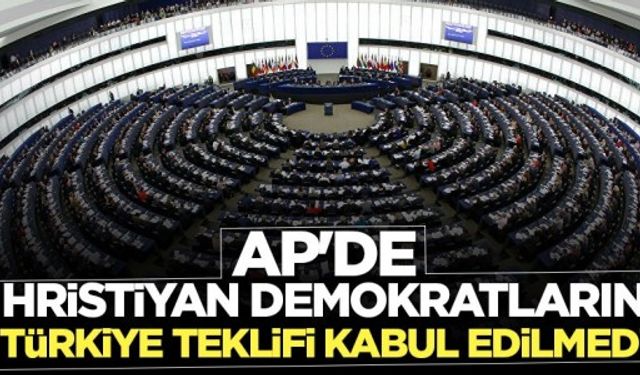 AP'de Hristiyan Demokratların Türkiye teklifi kabul edilmedi