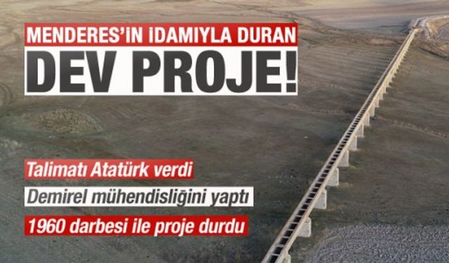 Atatürk’ün talimatıyla dev proje