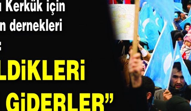 Barzani'nin çökmeye çalıştığı Kerkük için Türkmen Dernekleri tek ses