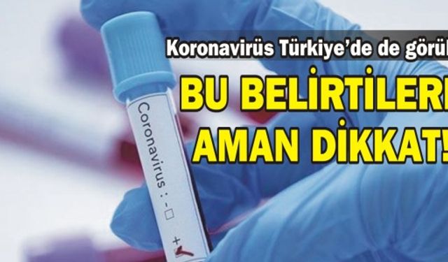 Çin'de ortaya çıkan koronavirüs Türkiye'de de görüldü! Koronavirüsün belirtileri nelerdir? Koronavirüsün tedavisi var mı?