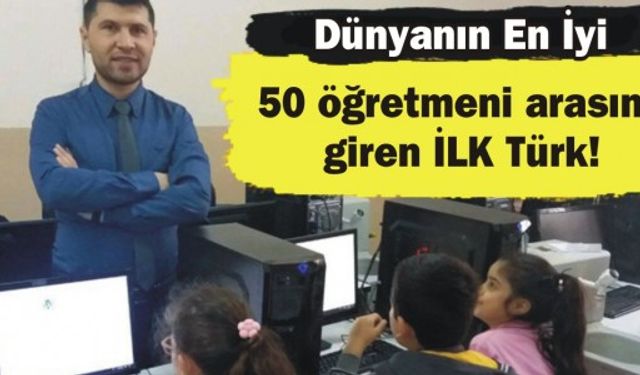 Dünyanın en iyi 50 öğretmeni arasına giren tek Türk 