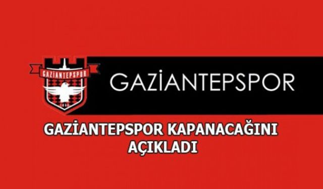 GAZİANTEPSPOR 2018'DE YOK!