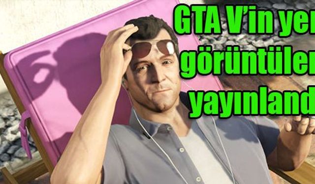 GTA V’in yeni görüntüleri yayınlandı
