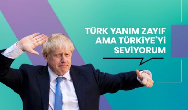 İngiltere'nin yeni Başbakanı Johnson: Babamın dedesi Türk'tü ama benim Türk yanım zayıf