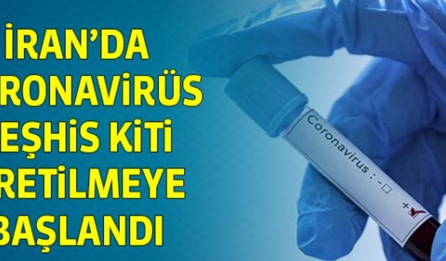 İran'da koronavirüs teşhis kiti üretilmeye başlandı