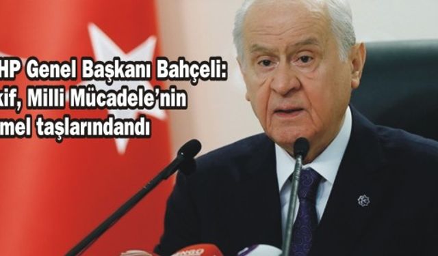 MHP Genel Başkanı Bahçeli: Akif, Milli Mücadele'nin temel taşlarındandı