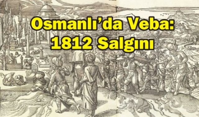 Osmanlı’da Veba: 1812 Salgını