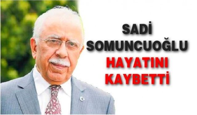 Sadi Somuncuoğlu hayatını kaybetti