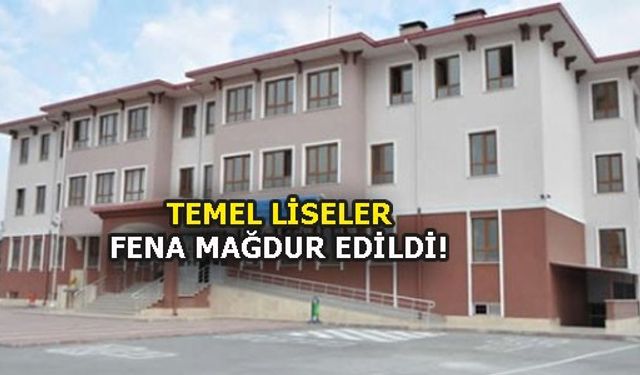TEMEL LİSELER FENA MAĞDUR EDİLDİ! 