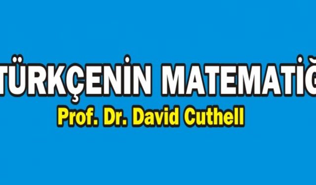 Türkçenin Matematiği / Prof. Dr. David Cuthell