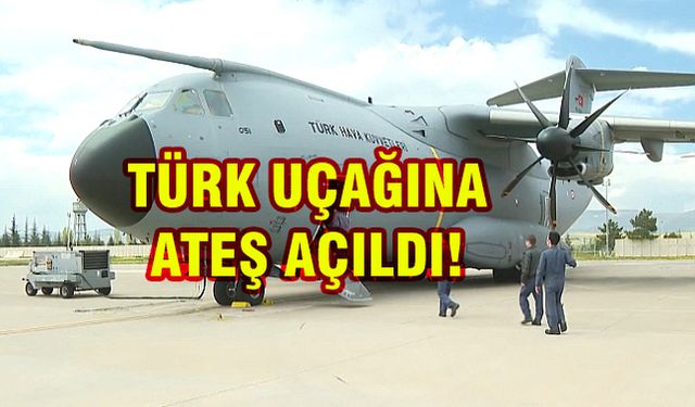 Türk uçağına ateş açıldı