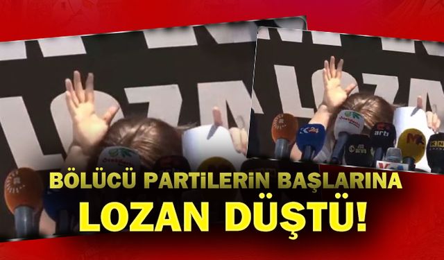 Bölücü partilerin başlarına Lozan düştü