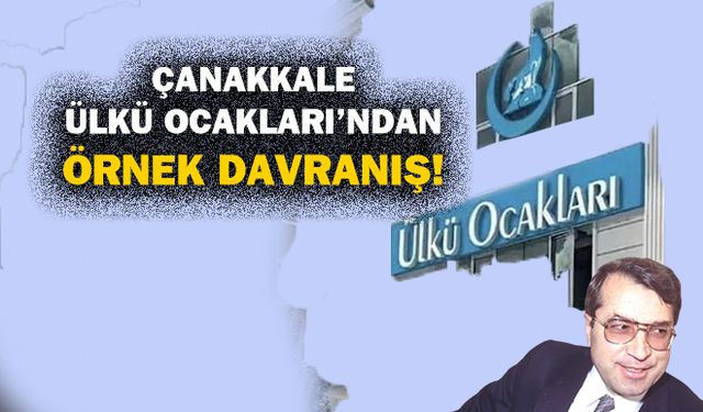 Çanakkale Ülkü Ocakları’ndan örnek davranış!