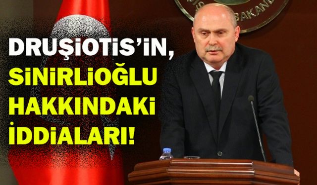 Druşiotis’in, Sinirlioğlu hakkındaki iddiaları