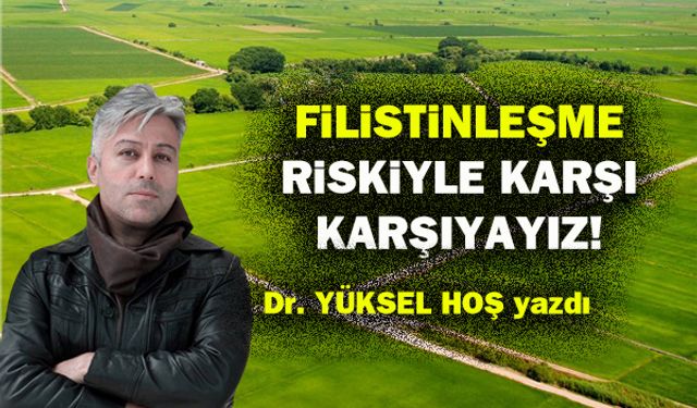 Filistinleşme riskiyle karşı karşıyayız!