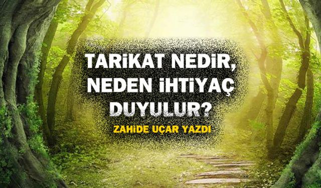 Tarikat nedir, neden ihtiyaç duyulur?