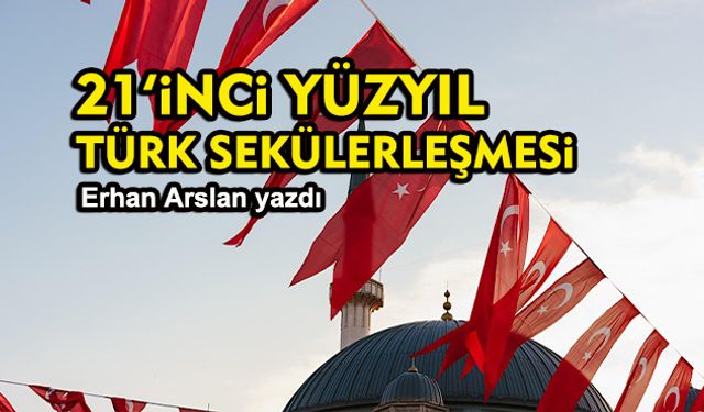 21’inci Yüzyıl Türk Sekülerleşmesinin Kaynakları: Şerif Mardin’den Mülhem Bir Yaklaşım – I