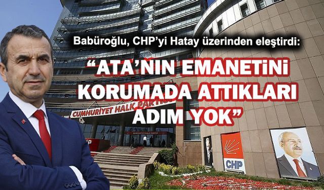 “ATA’NIN EMANETİNİ KORUMADA ATTIKLARI ADIM YOK”