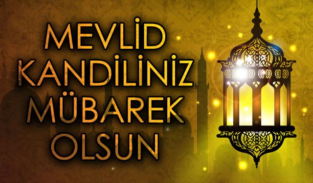 Mevlid Kandilimiz Mübrek Olsun