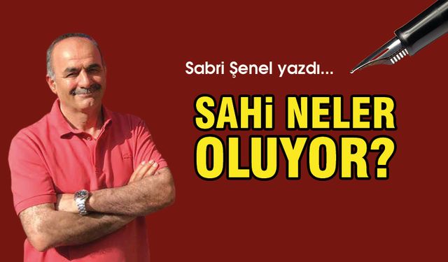 Sahi neler oluyor?