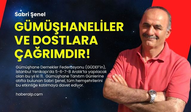 Gümüşhaneliler ve dostlara çağrımdır