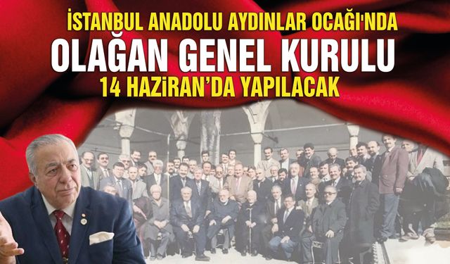 İstanbul Anadolu Aydınlar Ocağı'nda Genel Kurul Heyecanı